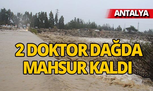 Antalya'da dağa çıkan 2 doktor kayıp!