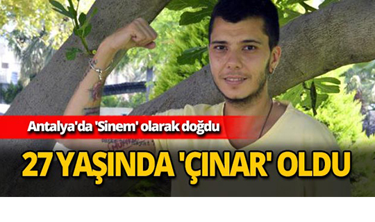 Antalya'da 'Sinem' olarak doğdu 'Çınar' oldu