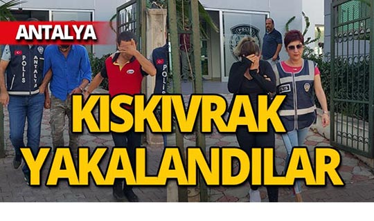 Antalya'da şüpheli ve suç ortakları kıskıvrak yakalandı!