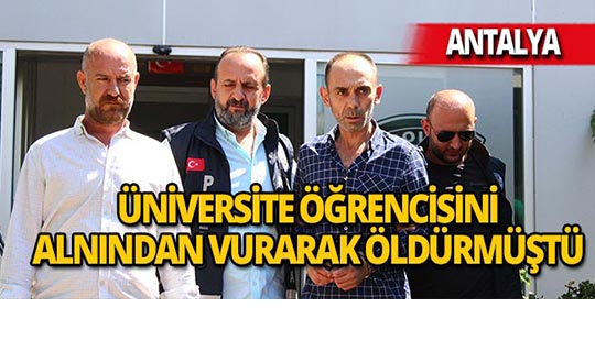Antalya'da üniversite öğrencisini öldüren zanlının hakkında şok eden gerçek