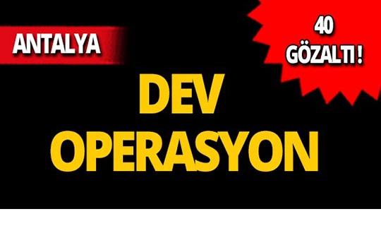 Antalya'da yasa dışı bahis operasyonu: 40 gözaltı!