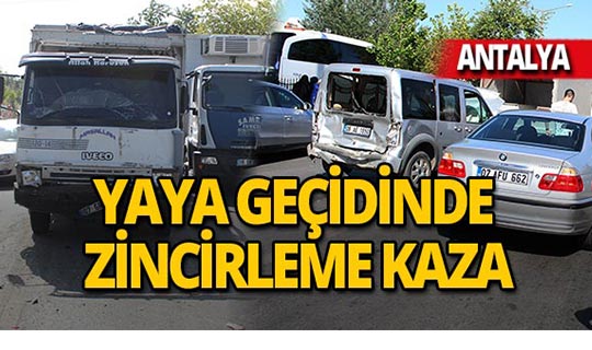 Antalya'da zincirleme kaza: 8 araç birbirine girdi!