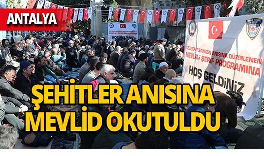 Antalya Emniyet Müdürlüğü'nden şehitler için mevlid