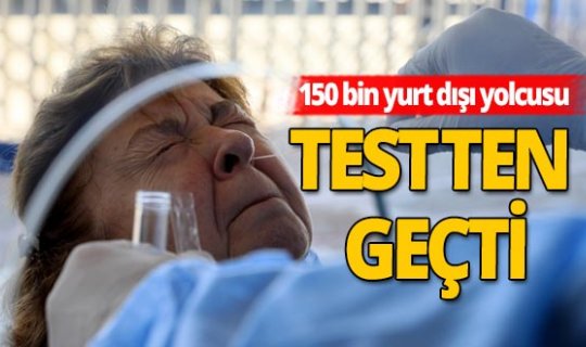 Antalya haber: 3 ayda 150 bin yurt dışı yolcusuna koronavirüs testi yapıldı