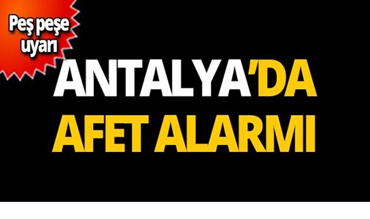 Antalya için korkutan uyarı: Çok tehlikeli meteorolojik hadise bekleniyor