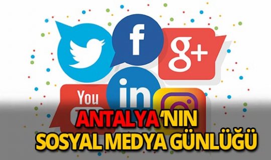Antalya sosyal medya günlüğü