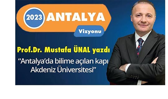 Antalya'nın bilime açılan kapısı: Akdeniz Üniversitesi