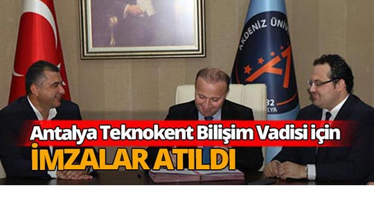 Antalya Teknokent Bilişim Vadisi için imzalar atıldı