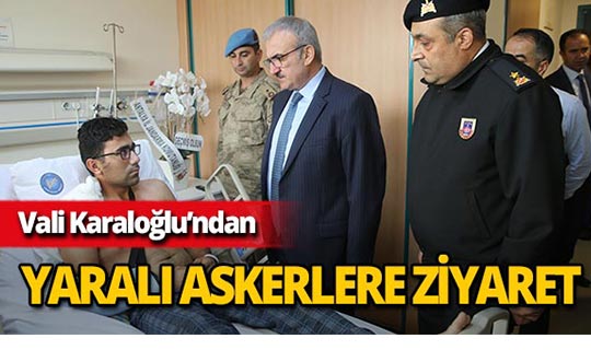 Antalya Valisi Karaloğlu yaralı askerleri ziyaret etti