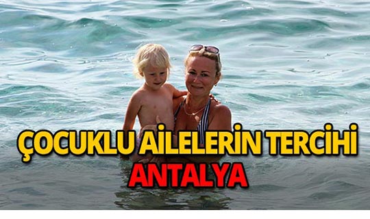 Antalya'ya gelen çocuk turist sayısı dudak uçuklattı!