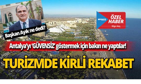 Antalya'yı böyle 'güvensiz' göstermeye çalıştılar!