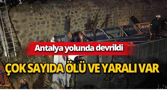 Antalya yolunda feci kaza : Çok sayıda ölü ve yaralı var