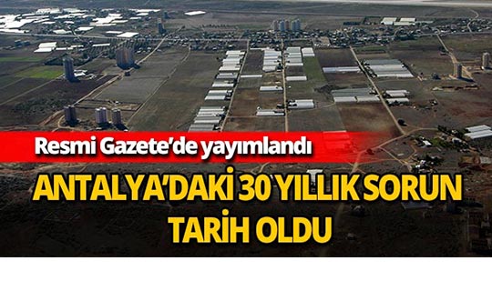 Antalya’daki 30 yıllık sorun tarih oldu