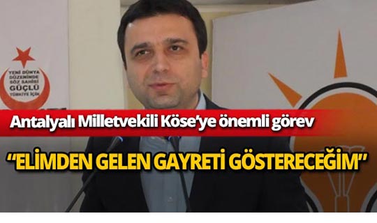 Antalyalı Milletvekili Köse’ye Cumhurbaşkanı’ndan önemli görev