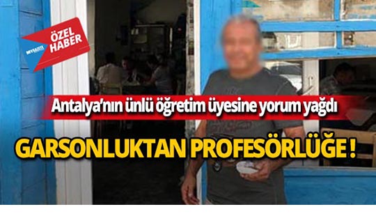 Antalya’nın ünlü öğretim üyesine yorum yağdı!