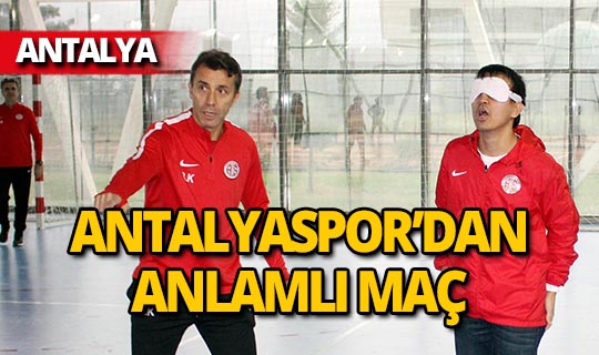 Antalyaspor teknik heyetinden, görme engellilerle maç