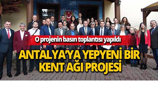 Antalya’ya yepyeni bir kent ağı projesi: “SivilAnT® – Antalya Sivil Platformu”