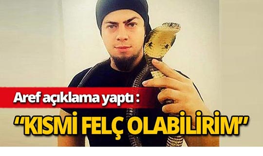 Aref'ten ilk açıklama : 'Kısmi felç olabilirim'