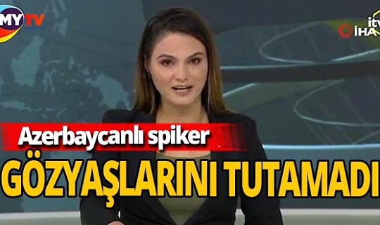 Azerbaycanlı spiker gözyaşlarını tutamadı! İşte o görüntüler