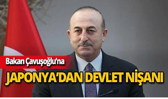 Bakan Çavuşoğlu'na Japonya İmparatoru'ndan devlet nişanı!