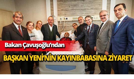 Bakan Çavuşoğlu'ndan AGC Başkanı Yeni'nin kayınbabasına ziyaret