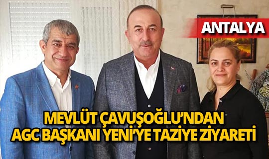 Bakan Çavuşoğlu'ndan Mevlüt Yeni'ye taziye ziyareti