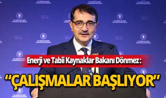 Bakan Dönmez: 'Yavuz bugün ya da yarın yeni sondajına başlayacak'