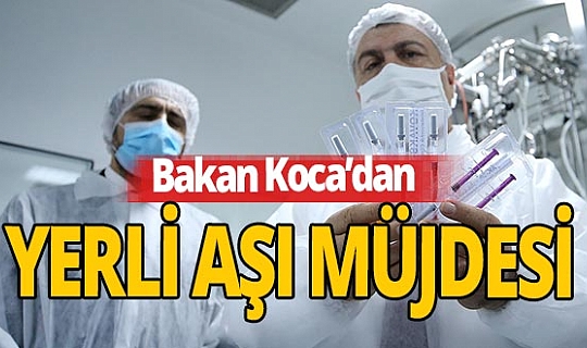 Bakan Koca müjdeyi verdi! Yerli koronavirüs aşısında flaş gelişme