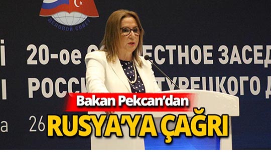 Bakan Pekcan Antalya'dan Rusya'ya çağrı yaptı