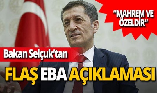 Bakan Selçuk'tan EBA dersleri ile ilgili önemli açıklama