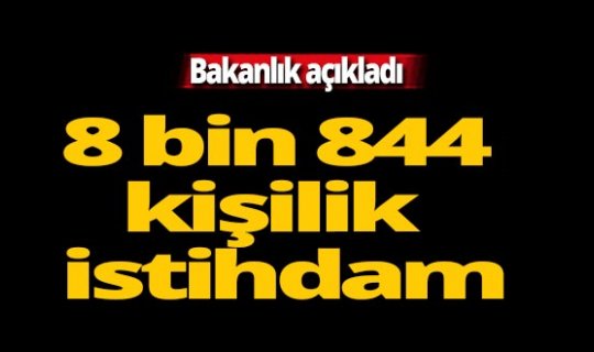 Bakanlık açıkladı: 8 bin 844 sözleşmeli personel alınacak