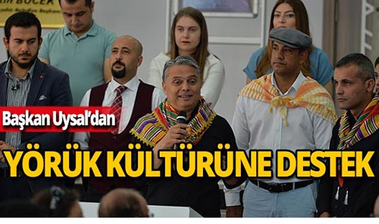 Başkan Uysal: “Yörük kültürü nostaljide kalmamalı”
