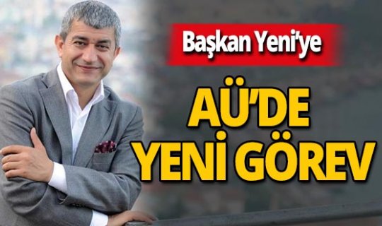 Başkan Yeni, AÜ'ye fahri danışman oldu