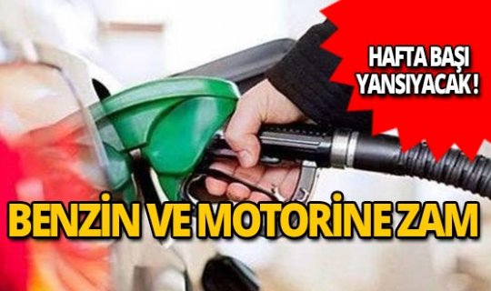 Benzin ve motorine zam geliyor!