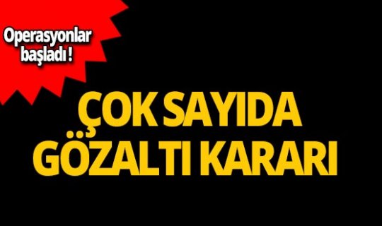 Birçok kentte operasyon başladı! 20 gözaltı kararı