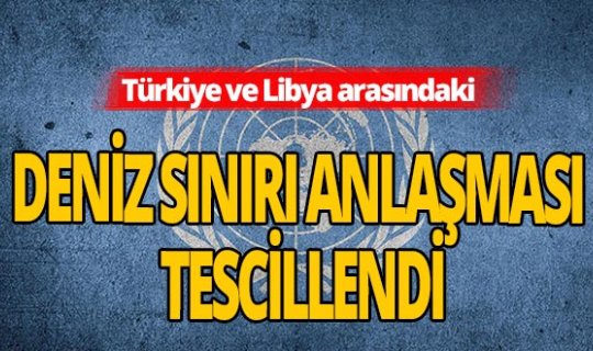 SON DAKİKA! BM, Türkiye'nin deniz sınırı anlaşmasını onayladı