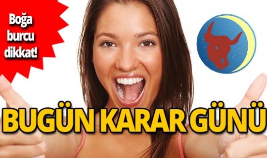 Bugün karar günü! İşte günlük burç yorumlarınız