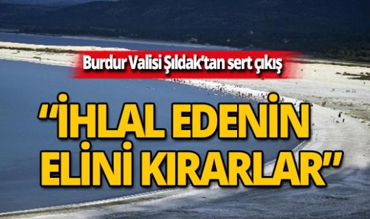 Burdur Valisi Şıldak'tan Salda Gölü çıkışı!