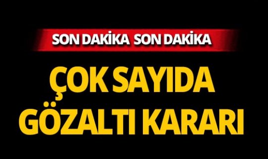 ByLock operasyonu! Çok sayıda gözaltı kararı var
