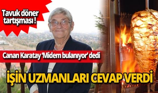 Canan Karatay tavuk döner tartışmasının fitilini ateşledi!