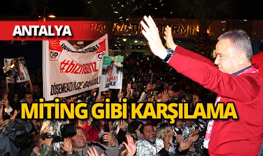 CHP'nin Antalya adayı Böcek’e coşkulu karşılama