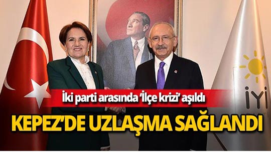 CHP ve İYİ Parti Kepez'de anlaştı!