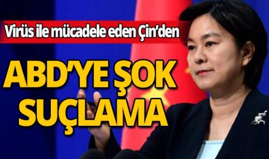 Çin'den Corona virüsü için ABD'ye şok suçlama