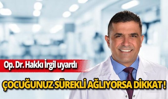 Çocuğunuz sürekli ağlıyorsa nedeni bu olabilir!