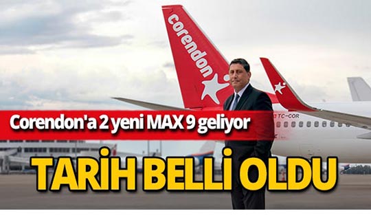 Corendon filosuna iki MAX 9 katılıyor! 