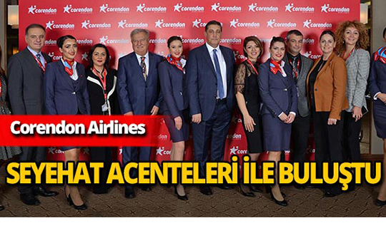 Corendon İzmir'de seyahat acenteleri ile bir araya geldi