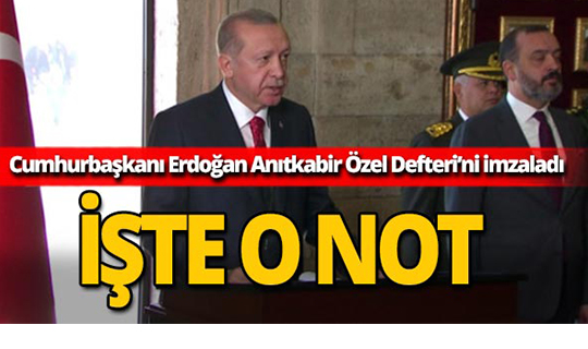 Cumhurbaşkanı Erdoğan Anıtkabir Özel Defteri'ni imzaladı!