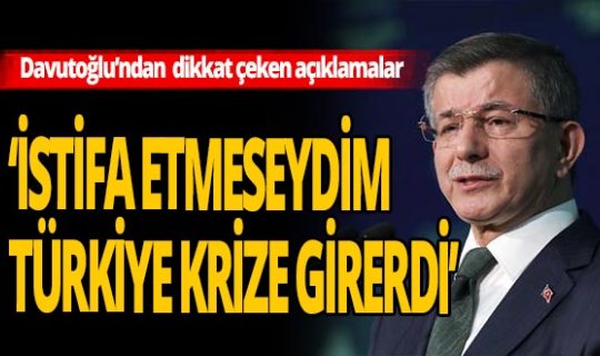 Davutoğlu'ndan dikkat çeken açıklamalar