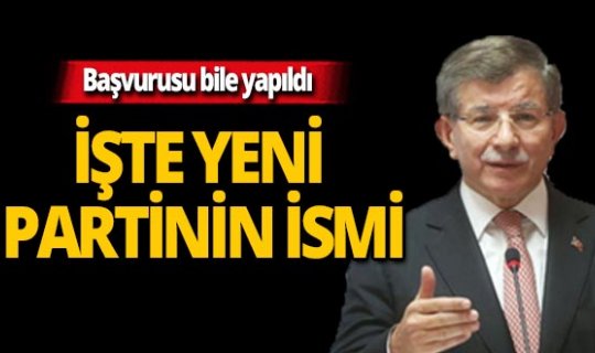 İşte Davutoğlu'nun partisi için belirlenen isim