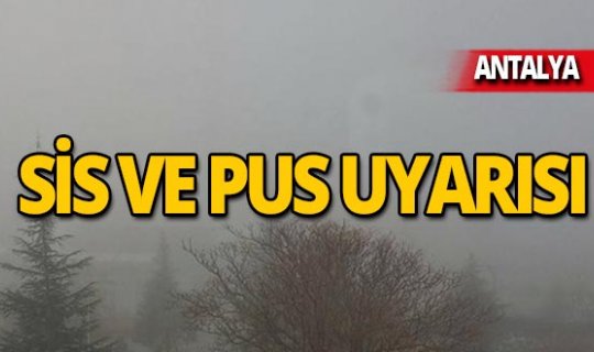 Dikkat! Antalya'da göz gözü görmeyecek